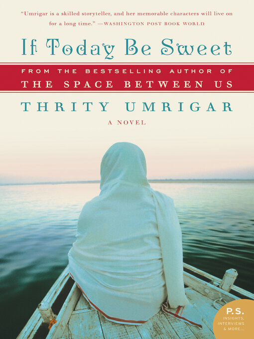 Title details for If Today Be Sweet by Thrity Umrigar - Available